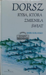 Dorsz. Ryba, która zmieniła świat