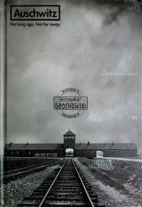 Auschwitz. Not long ago. Not far away