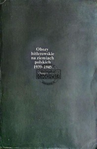 Obozy hitlerowskie na ziemiach polskich 1939-1945 (Mapy)