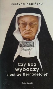 Czy Bóg wybaczy siostrze Bernadetcie?