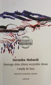 Pewnego dnia zbiorę wszystkie słowa i wejdę do lasu