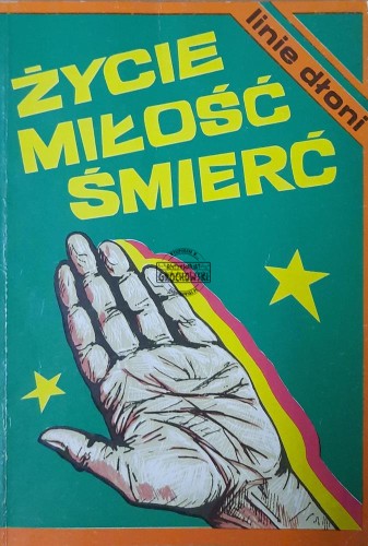 662375 Życie, miłość, śmierć. Linie dłoni