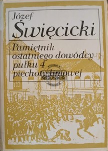 Pamiętnik ostatniego dowódcy pułku 4 piechoty liniowej 