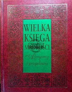 Wielka księga mądrości. Aforyzmy i przysłowia 