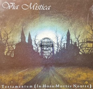 Via Mistica – Testamentum (In Hora Mortis Nostre) CD