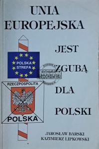 Unia Europejska jest zgubą dla Polski