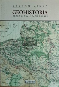 Geohistoria. Rzecz o granicach Polski