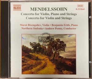 Mendelssohn - Marat Bisengaliev, Benjamin Frith, Northern Sinfonia, Andrew Penny – Concerto For Violin, Piano And Strings / Concerto For Violin And Strings CD