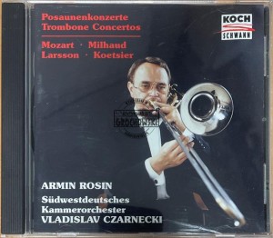 Mozart / Milhaud / Larsson / Koetsier / Armin Rosin, Südwestdeutsches Kammerorchester, Vladislav Czarnecki – Posaunenkonzerte (Trombone Concertos) CD