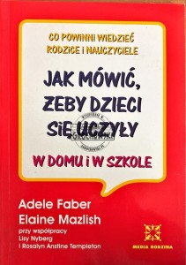 Jak mówić, żeby dzieci się uczyły w domu i w szkole