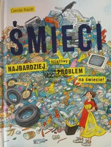 Śmieci. Najbardziej uciążliwy problem na świecie