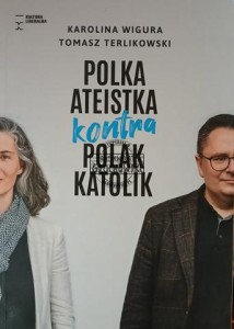 Polka ateistka kontra Polak katolik. Jedenaście sporów światopoglądowych