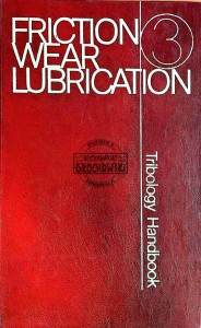 Friction Wear Lubrication. Tribology Handbook, T.3