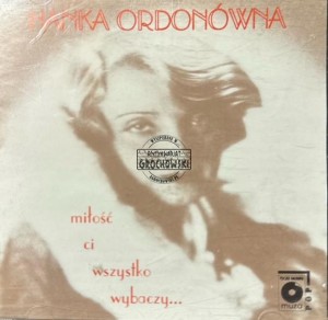 Hanka Ordonówna – Miłość Ci Wszystko Wybaczy... CD