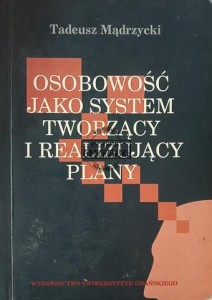 Osobowość jako system tworzący i realizujący plany