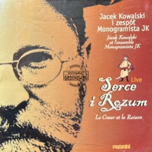 Jacek Kowalski & Monogramista JK  - Serce I Rozum CD