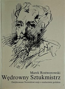 Wędrowny sztukmistrz. Dedykowane Norwidowi eseje o malarstwie polskim