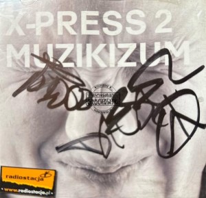 X-Press 2 – Muzikizum CD Autograf