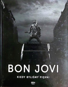 Bon Jovi. Kiedy byliśmy piękni