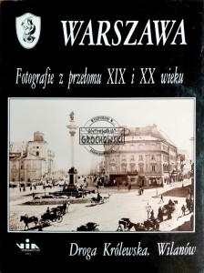 Warszawa. Fotografie z przełomu XIX i XX wieku. Droga Królewska. Wilanów