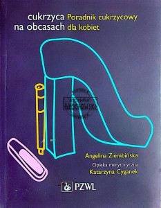 Cukrzyca na obcasach. Poradnik cukrzycowy dla kobiet