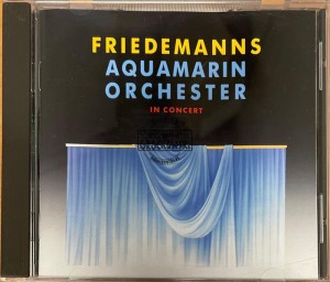 Friedemanns Aquamarin Orchester – In Concert CD