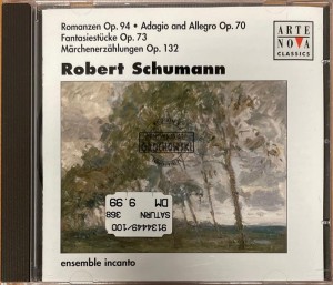 Robert Schumann, ensemble incanto – Romanzen Op. 94 • Adagio And Allegro Op. 70 • Fantasiestücke Op.73 • Märchenerzählungen Op. 132 CD