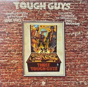 Isaac Hayes – Tough Guys (Music From The Soundtrack Of The Paramount Release 'Three Tough Guys') LP