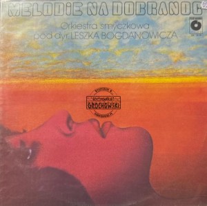 Orkiestra Smyczkowa Pod Dyr. Leszka Bogdanowicza – Melodie Na Dobranoc LP