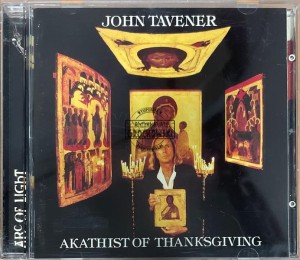John Tavener – Akathist Of Thanksgiving CD