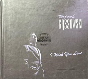 Wojciech Gąssowski – I Wish You Love CD