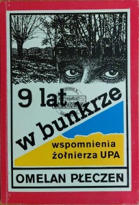 9 lat w bunkrze. Wspomnienia żołnierza UPA