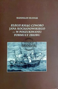 Elegii Ksiąg Czworo Jana Kochanowskiego - w poszukiwaniu formuły zbioru