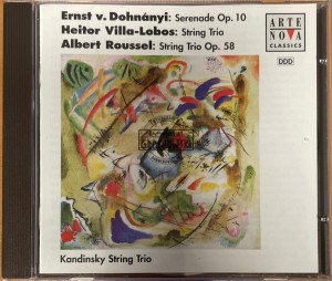 Ernst V. Dohnányi, Heitor Villa-Lobos, Albert Roussel - Kandinsky String Trio – Serenade Op. 10 - String Trio - String Trio Op. 58 CD