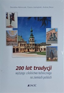 200 lat tradycji wyższego szkolnictwa technicznego na ziemiach polskich