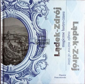 Lądek-Zdrój, magiczne lustro czasu