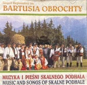 Zespół Regionalny Im. Bartusia Obrochty - Muzyka I Pieśni Skalnego Podhala CD