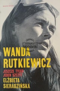 Wanda Rutkiewicz. Jeszcze tylko jeden szczyt