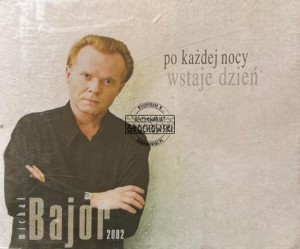 Michał Bajor – Po Każdej Nocy Wstaje Dzień CD