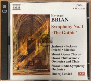 Havergal Brian - Jenisová, Pecková, Doležal, Mikuláš, Slovak Opera Chorus, Slovak Philharmonic Orchestra and Choir, Slovak Radio Symphony Orchestra, Ondrej Lenárd – Symphony No. 1 'The Gothic' 2CD