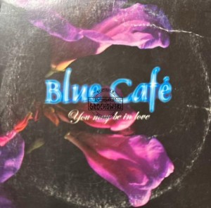 Blue Café – You May Be In Love CD