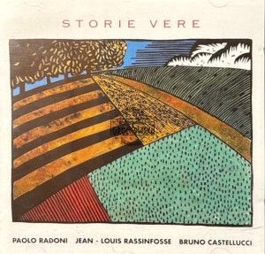 Paolo Radoni / Jean-Louis Rassinfosse / Bruno Castellucci – Storie Vere CD