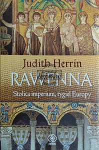 Rawenna. Stolica imperium, tygiel Europy