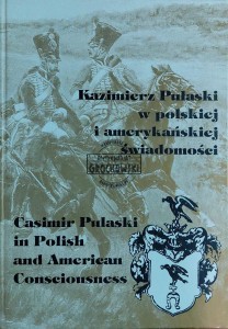 Kazimierz Pułaski w polskiej i amerykańskiej świadomości