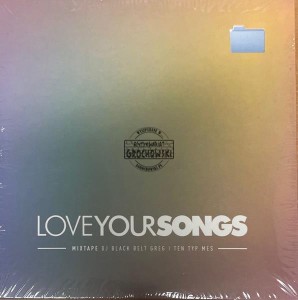 Dj Black Belt Greg | Ten Typ Mes – LOVEYOURSONGS Mixtape CD (Promo)