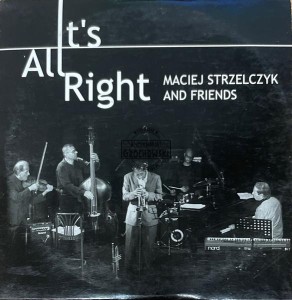 Maciej Strzelczyk And Friends – It's All Right CD