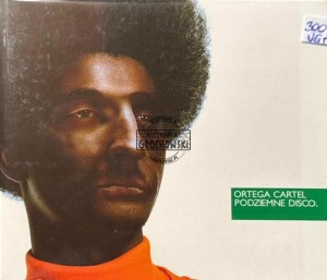 Ortega Cartel – Podziemne Disco CD