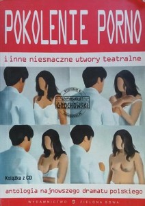 Pokolenie porno i inne niesmaczne utwory teatralne