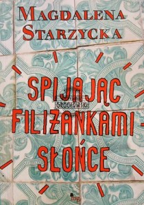 Spijając filiżankami słońce