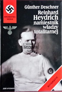 Reinhard Heydrich, namiestnik władzy totalitarnej